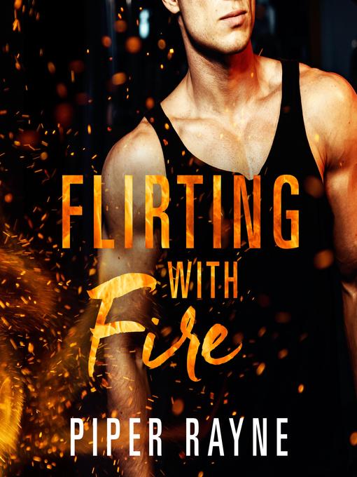 Title details for Flirting with Fire by Piper Rayne - Available